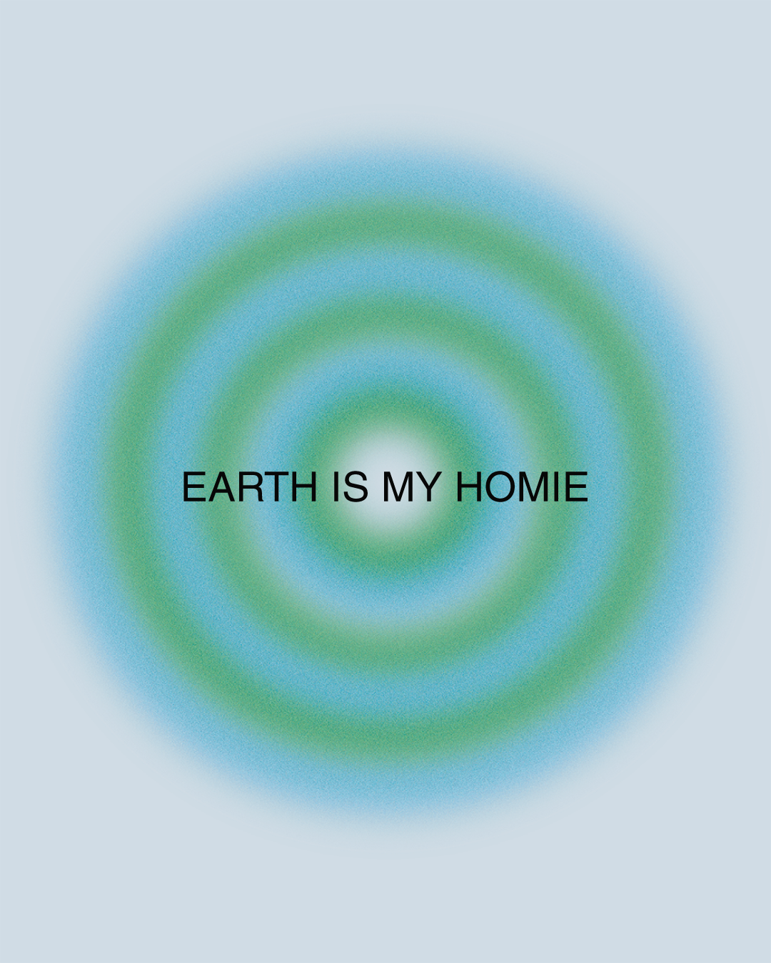 Blue Green Earth Homie Poster Design